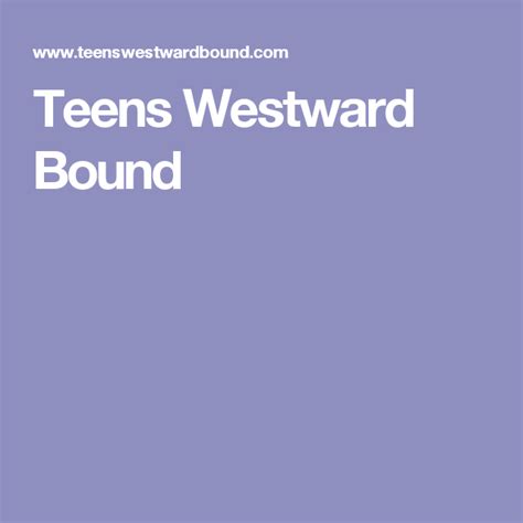 teen westward bound|Teens Westward Bound.